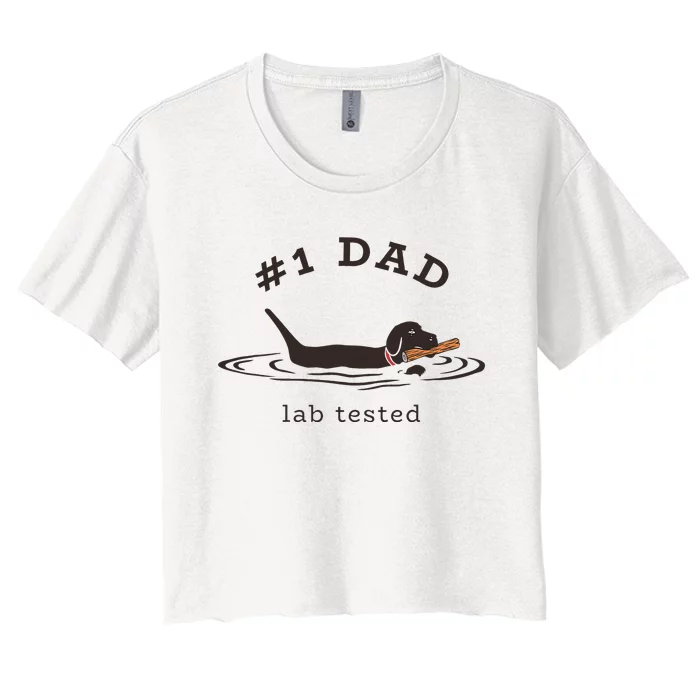 1 Dad Lab Tested Pun Labrador Retriever Dog Owner Women's Crop Top Tee