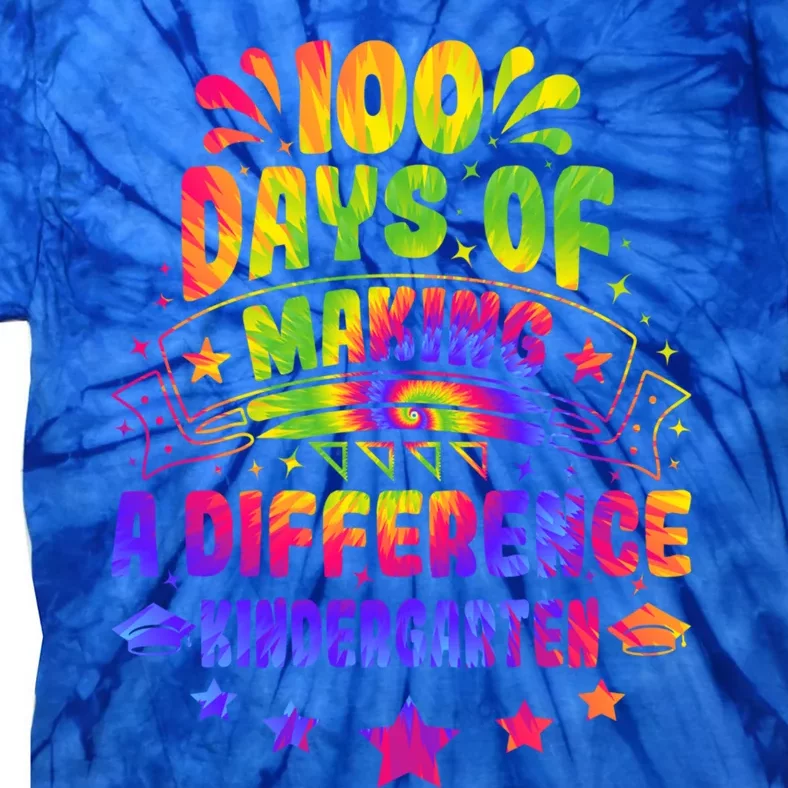 100 Days Making A Difference Kindergarten 100 Days Of School Funny Gift Tie-Dye T-Shirt