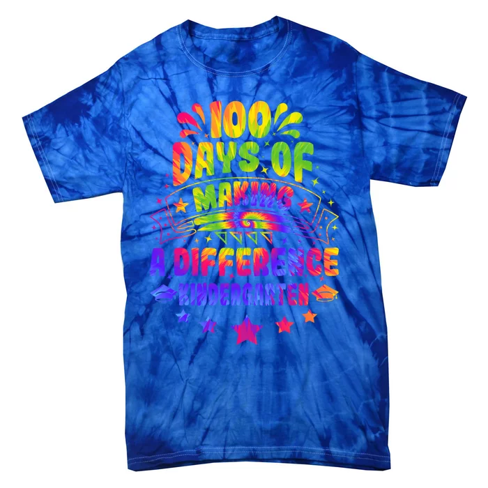 100 Days Making A Difference Kindergarten 100 Days Of School Funny Gift Tie-Dye T-Shirt