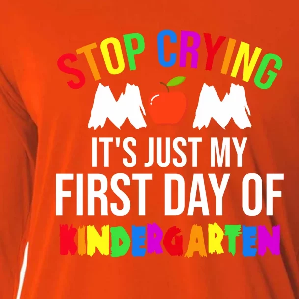 1St Day Of Kindergarten Stop Crying Mom Kindergarten Gift Cooling Performance Long Sleeve Crew