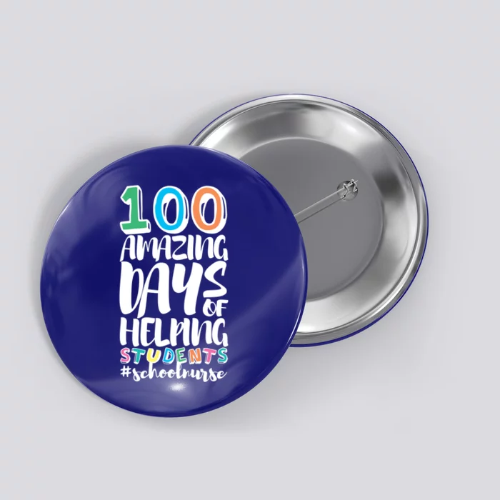 100 Days Of School Helping Students School Nurse Funny Gift Button