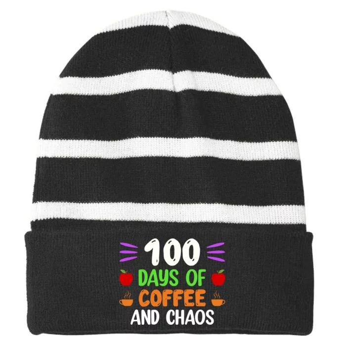 100 Days Of Coffee & Chaos 100th Day School Teacher Gifts Striped Beanie with Solid Band