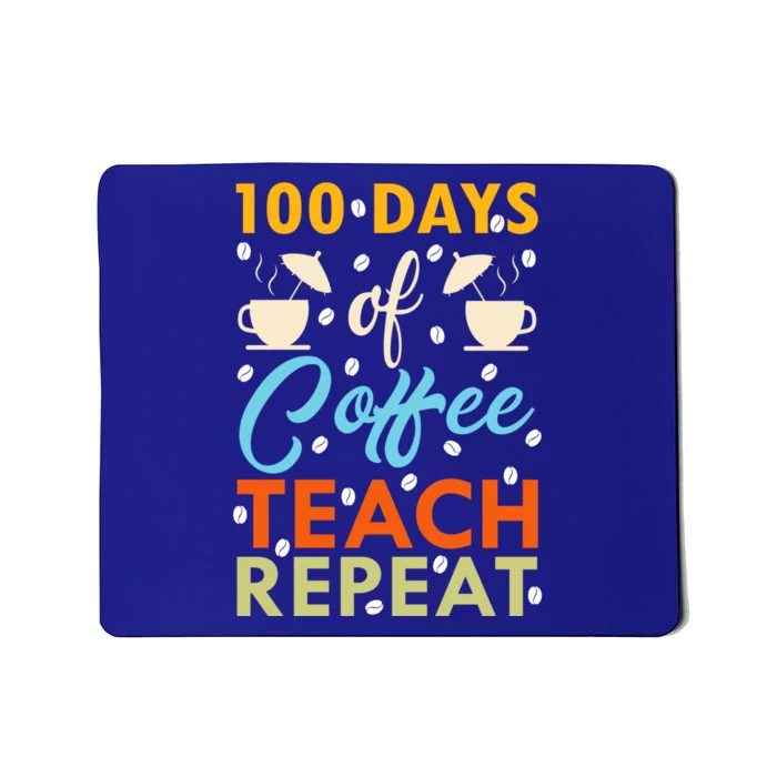 100th Days Of Coffee Teach Repeat Funny 100 Day Teacher Gift Mousepad