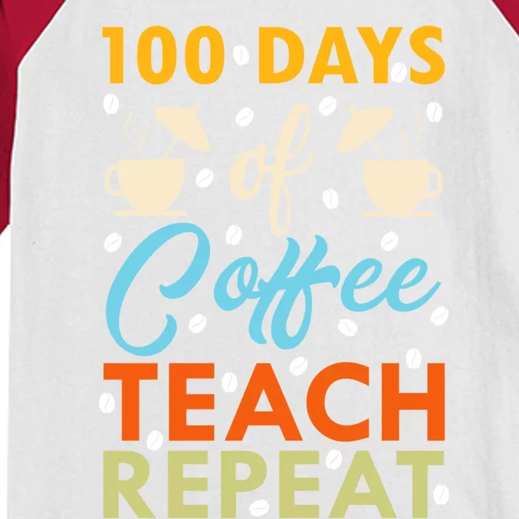 100th Days Of Coffee Teach Repeat Funny 100 Day Teacher Gift Kids Colorblock Raglan Jersey