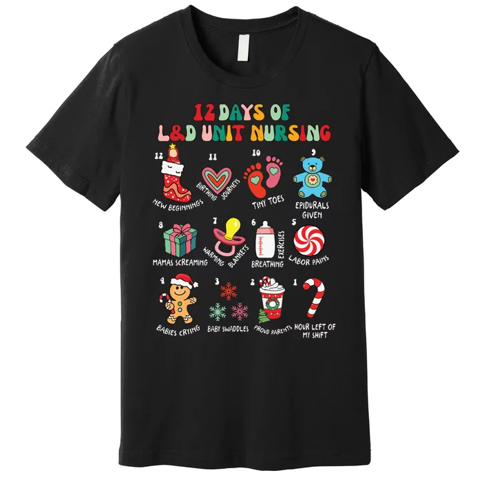 12 Days Of L&D Unit Nursing Labor & Delivery Nurse Christmas Premium T-Shirt