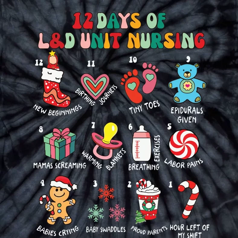 12 Days Of L&D Unit Nursing Labor & Delivery Nurse Christmas Tie-Dye T-Shirt