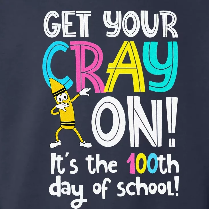 100th Day Of School Get Your Cray On Funny Teacher Toddler Hoodie