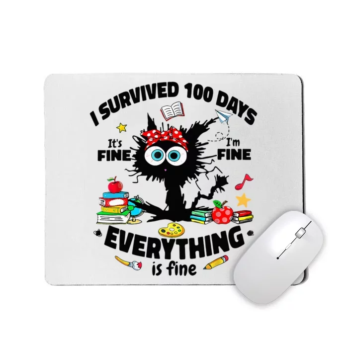 100 Days Of School ItS Fine IM Fine Everything Is Fine Mousepad