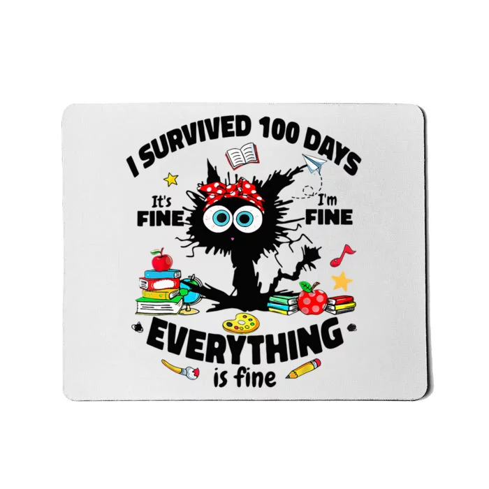 100 Days Of School ItS Fine IM Fine Everything Is Fine Mousepad