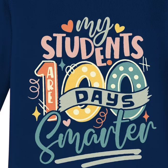 100th Day Of School My Students Are 100 Days Smarter Teacher Baby Long Sleeve Bodysuit