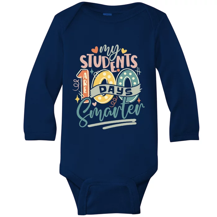 100th Day Of School My Students Are 100 Days Smarter Teacher Baby Long Sleeve Bodysuit