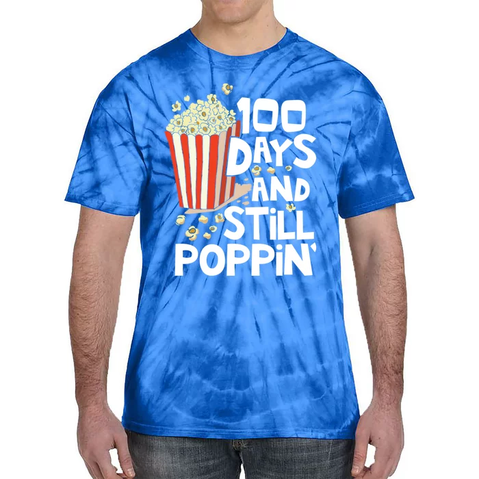 100th Day Of School Funny Popcorn 100 Days And Still Poppin Cute Gift Tie-Dye T-Shirt