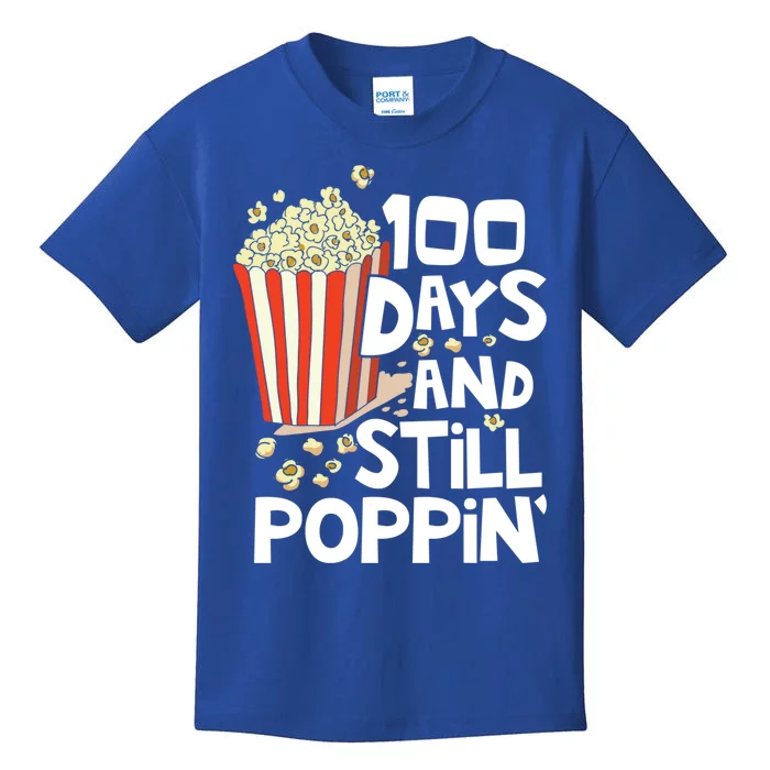 100th Day Of School Funny Popcorn 100 Days And Still Poppin Cute Gift Kids T-Shirt