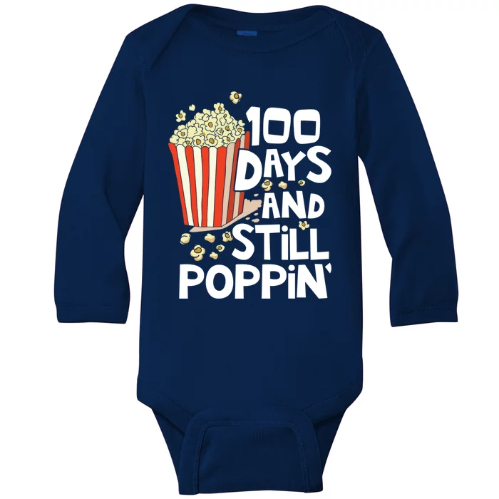 100th Day Of School Funny Popcorn 100 Days And Still Poppin Cute Gift Baby Long Sleeve Bodysuit