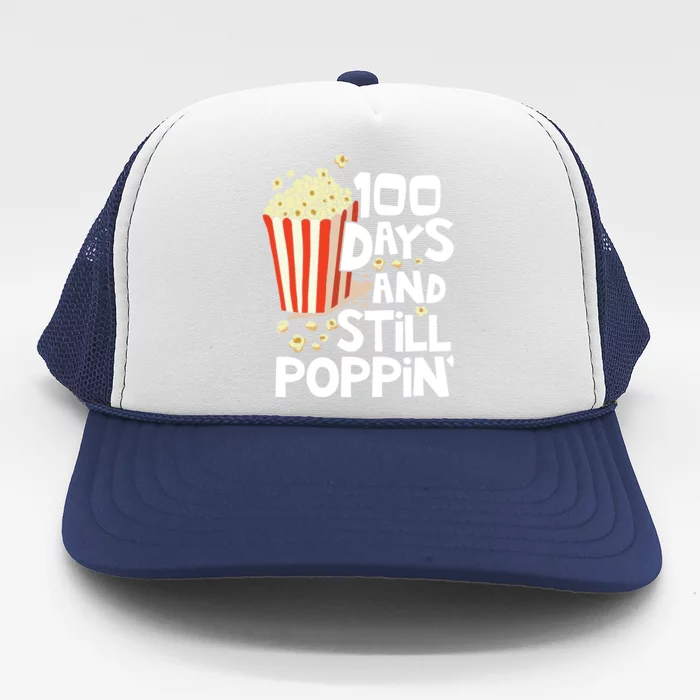 100th Day Of School Funny Popcorn 100 Days And Still Poppin Cute Gift Trucker Hat