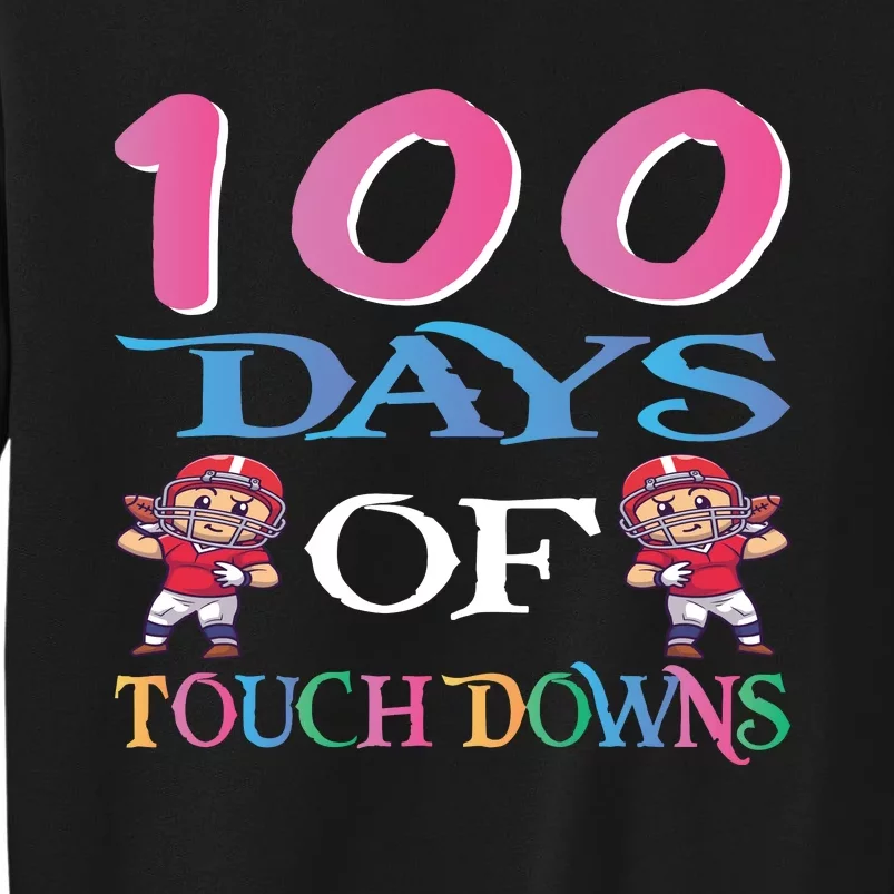 100 Days Of Touch Downs Funny Back To School Tall Sweatshirt