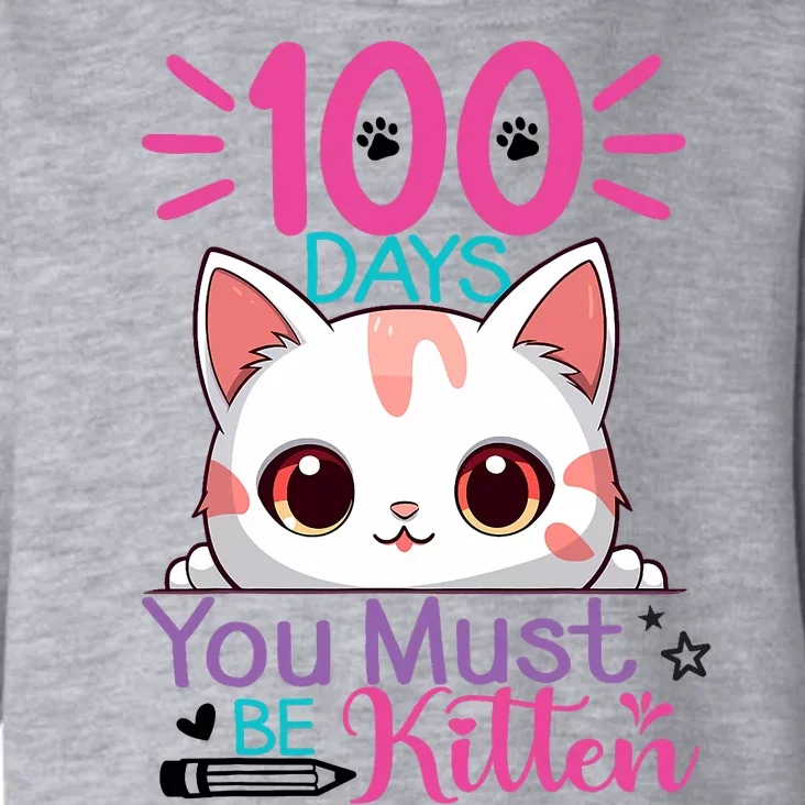 100 Days Of School You Must Be Kitten Cat 100 Days Of School Toddler Hoodie