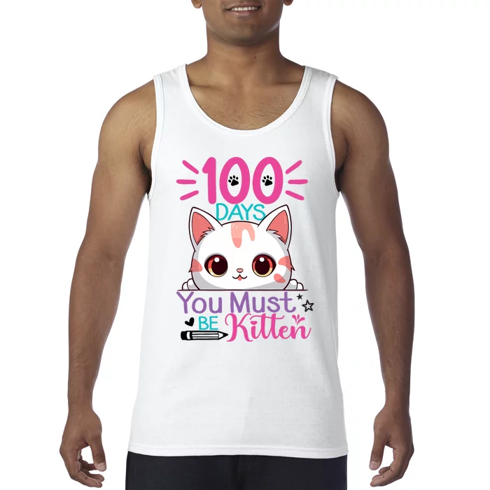 100 Days Of School You Must Be Kitten Cat 100 Days Of School Tank Top