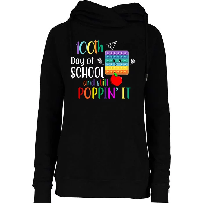 100th Day Of School And Still Poppin' It Womens Funnel Neck Pullover Hood