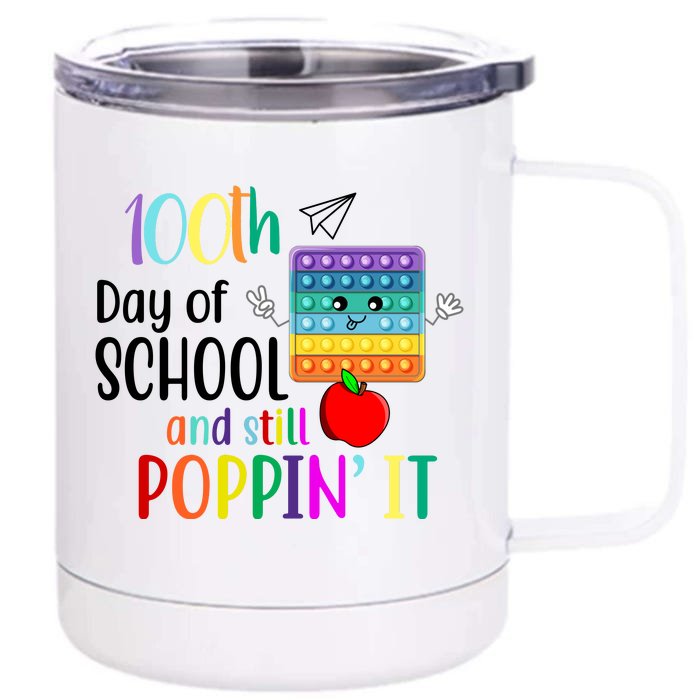 100th Day Of School And Still Poppin' It Front & Back 12oz Stainless Steel Tumbler Cup