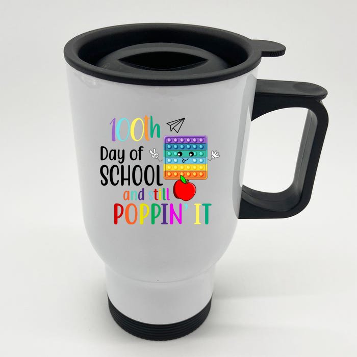 100th Day Of School And Still Poppin' It Front & Back Stainless Steel Travel Mug