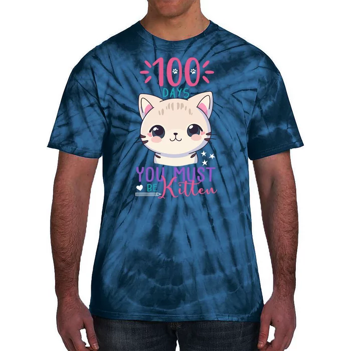 100 Days Of School You Must Be Kitten Cute Tie-Dye T-Shirt