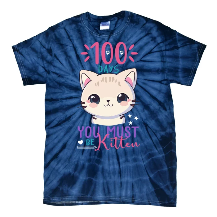 100 Days Of School You Must Be Kitten Cute Tie-Dye T-Shirt