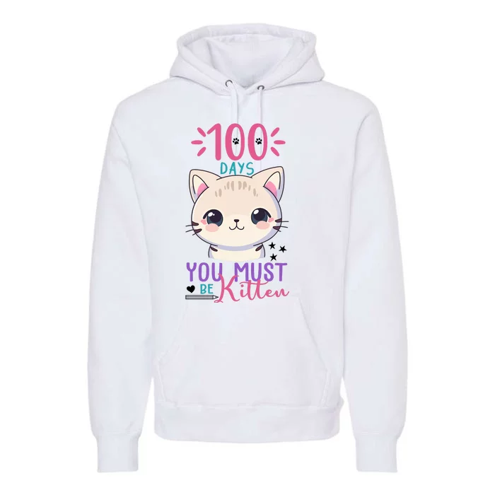 100 Days Of School You Must Be Kitten Cute Premium Hoodie