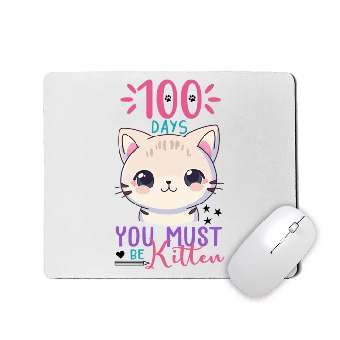 100 Days Of School You Must Be Kitten Cute Mousepad