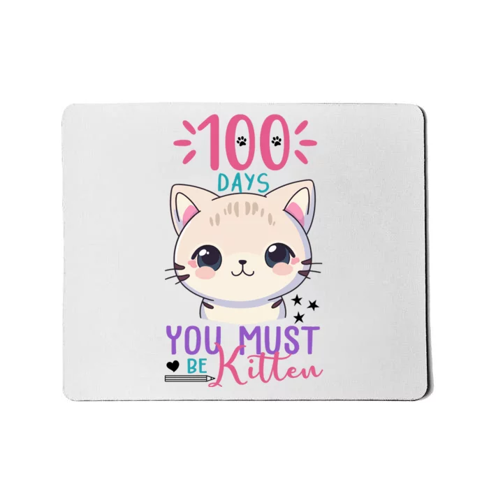 100 Days Of School You Must Be Kitten Cute Mousepad