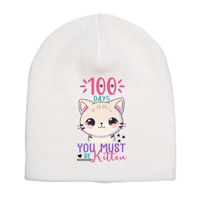 100 Days Of School You Must Be Kitten Cute Short Acrylic Beanie