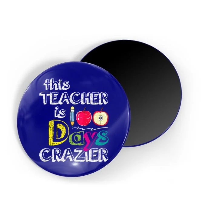 100 Days Of School Funny Gift This Teacher Is 100 Days Crazier Meaningful Gift Magnet