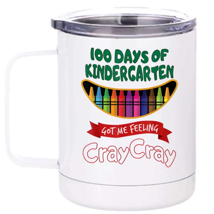 100 Days Of 1st Grade Got Me Feeling Cray Cray Front & Back 12oz Stainless Steel Tumbler Cup