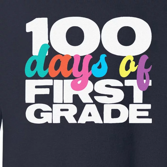 100 Days Of First Grade 100 Days Of School Gift Toddler Sweatshirt