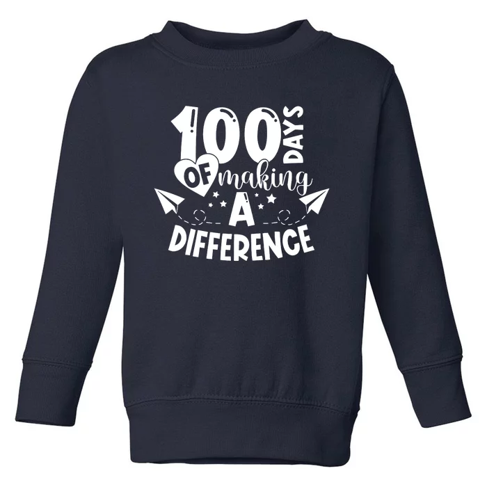 100 Days Of Making A Difference Toddler Sweatshirt