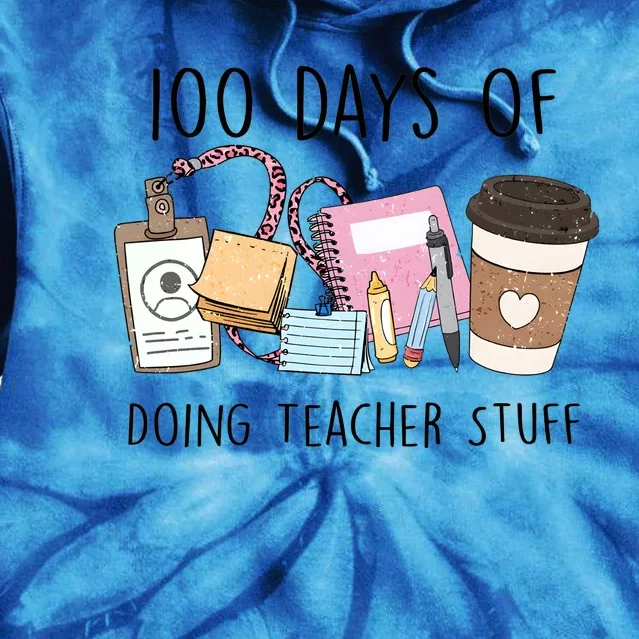 100 Days Of Doing Teacher Stuff Tie Dye Hoodie