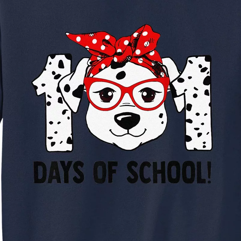 101 Days Of School Dalmatian Dog Teachers Gift Tall Sweatshirt