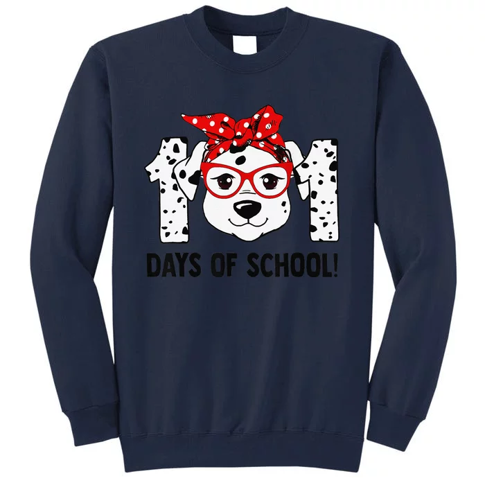 101 Days Of School Dalmatian Dog Teachers Gift Tall Sweatshirt