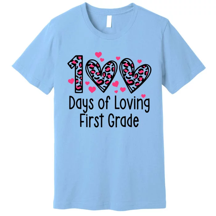 100 Days Of Loving First Grade Heart 100Th Day Of School Cool Gift Premium T-Shirt