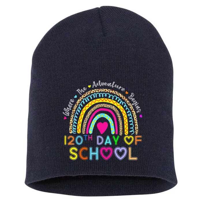 120th Day Of School Teacher 120 Days Smarter Rainbow Short Acrylic Beanie