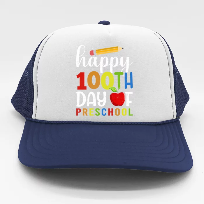 100 Days Of Preschool Happy 100Th Day Of School Preschool Gift Trucker Hat