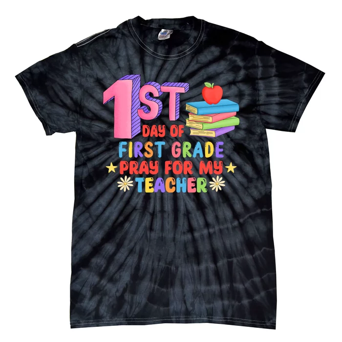 1st Day Of First Grade Pray For My Teacher Tie-Dye T-Shirt