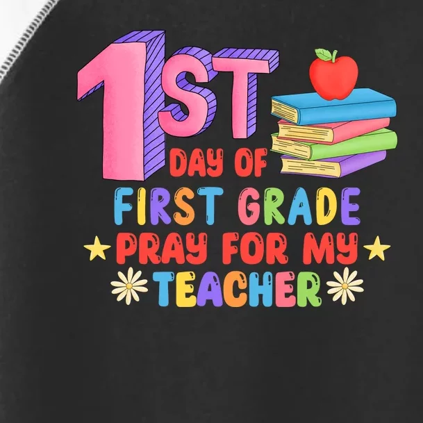 1st Day Of First Grade Pray For My Teacher Toddler Fine Jersey T-Shirt