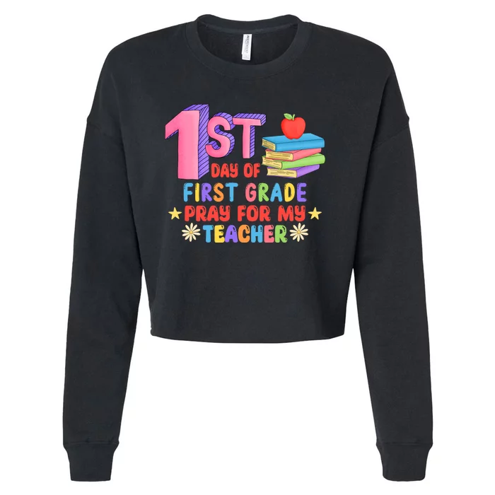 1st Day Of First Grade Pray For My Teacher Cropped Pullover Crew