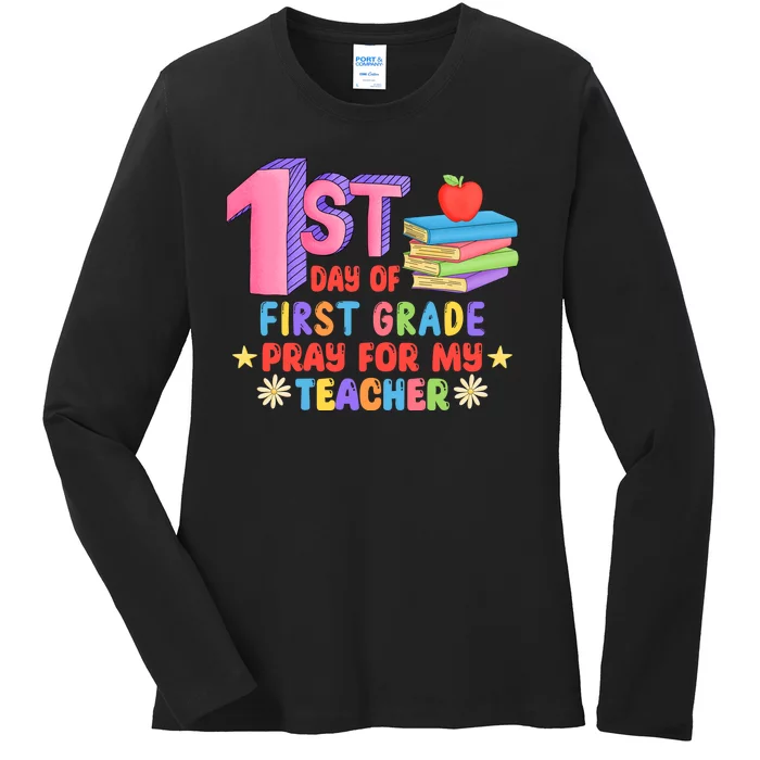 1st Day Of First Grade Pray For My Teacher Ladies Long Sleeve Shirt