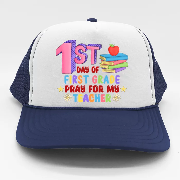 1st Day Of First Grade Pray For My Teacher Trucker Hat