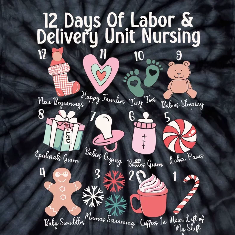 12 Days Of Labor And Delivery Unit Nursing Nurse Christmas Tie-Dye T-Shirt