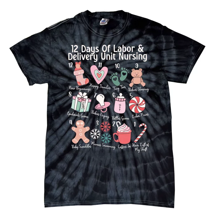 12 Days Of Labor And Delivery Unit Nursing Nurse Christmas Tie-Dye T-Shirt