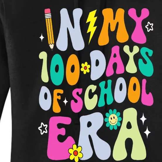 100th Day Of School Teacher In My 100 Days Of School Era Women's Pullover Hoodie