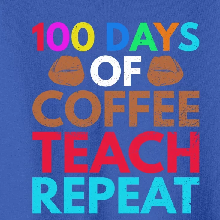 100 Days Of Coffee Teach Repeat 100 Days Of Coffee Gift Toddler T-Shirt